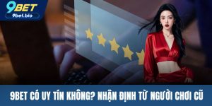 9BET có uy tín không