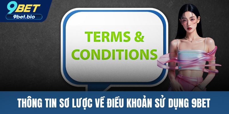 Thông tin sơ lược về điều khoản sử dụng 9BET 