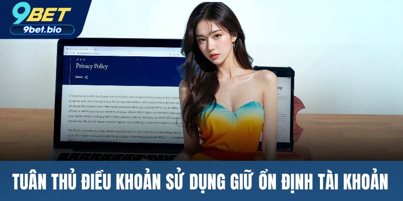 Tuân thủ điều khoản sử dụng giữ ổn định tài khoản 